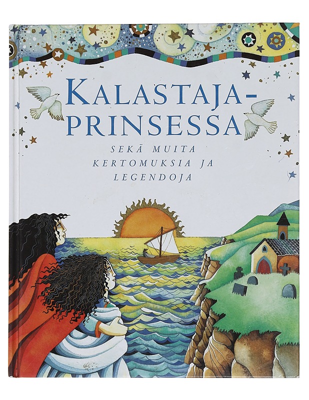 Kalastajaprinsessa sekä muita kertomuksia ja legendoja - Rock, Lois - Lastenkirjat - 10105449561 - 0