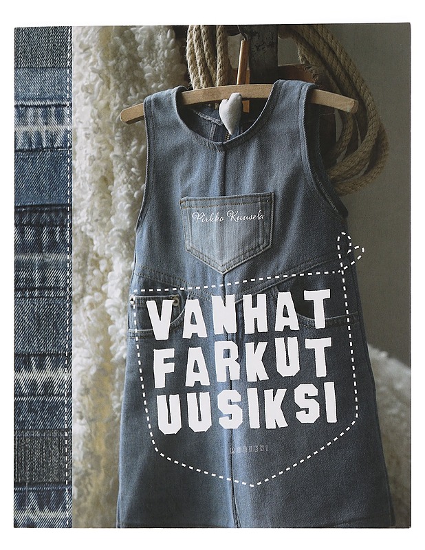 Vanhat farkut uusiksi - Pirkko Kuusela - Harrastekirjat - 10105449601 - 0