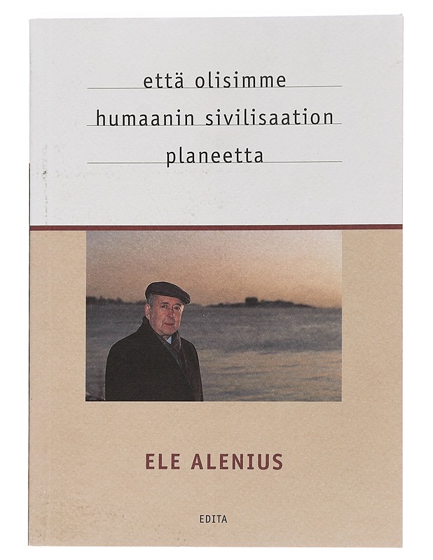 Että olisimme humaanin sivilisaation planeetta - Ele Alenius - Historiakirjat - 10105449608 - 0