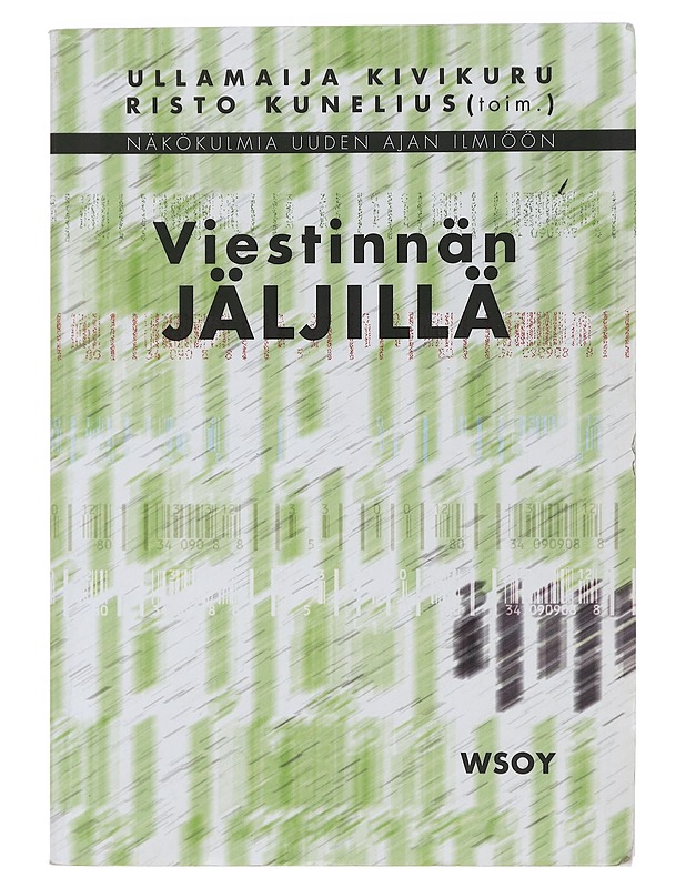 Viestinnän jäljillä : näkökulmia uuden ajan ilmiöön - Kivikuru, Ullamaija - Tietokirjat ja oppaat - 10105449630 - 0