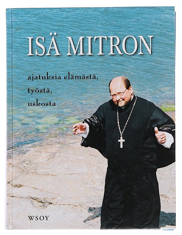 Isä Mitron ajatuksia elämästä, työstä, uskosta - Repo, Mitro - Elämäkerrat ja muistelmat - 10105449671 - 0