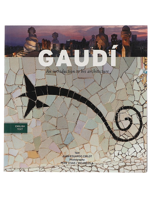 Gaudi: An Introduction to His Architecture - Juan Eduardo Cirlot - Tietokirjat ja oppaat - 10105449711 - 0