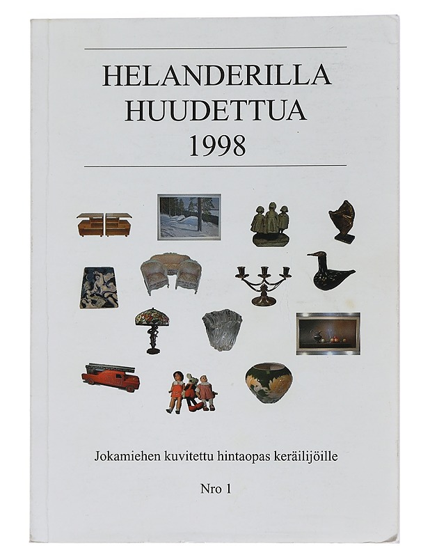 Helanderilla huudettua 1998, Jokamiehen kuvitettu hintaopas keräilijöille Nro 1 - Sirkka Helander, Mikko Helander - Tietokirjat ja oppaat - 10105449724 - 0