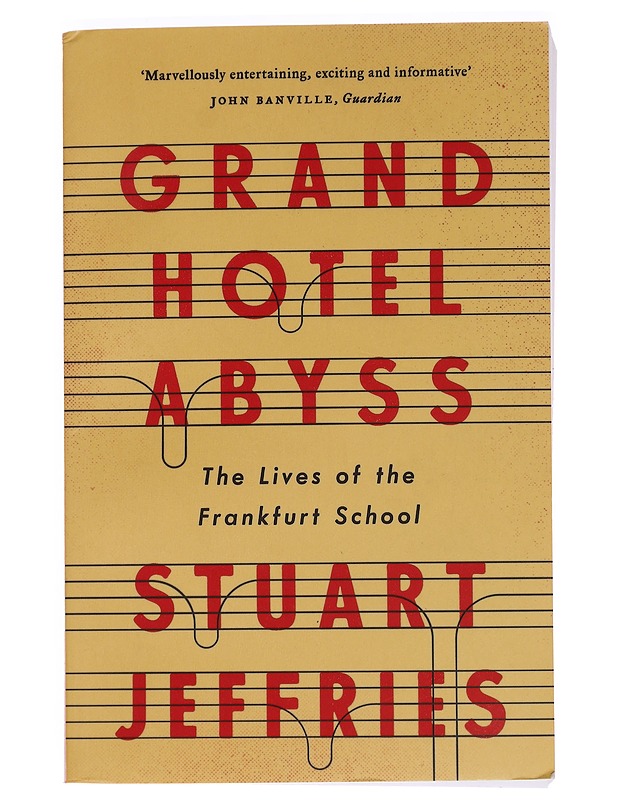 Grand Hotel Abyss - The Lives of the Frankfurt School - Jeffries, Stuart - Historiakirjat - 10105449766 - 0