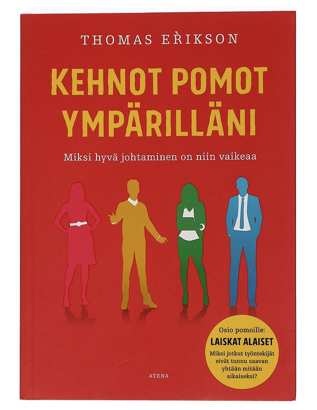 Kehnot pomot ympärilläni : miksi hyvä johtaminen on niin vaikeaa - Erikson, Thomas - Tietokirjat ja oppaat - 10105449776 - 0