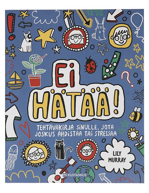 Ei hätää! tehtäväkirja sinulle, jota joskus ahdistaa tai stressaa - Murray, Lily - Lastenkirjat - 10105449782 - 0