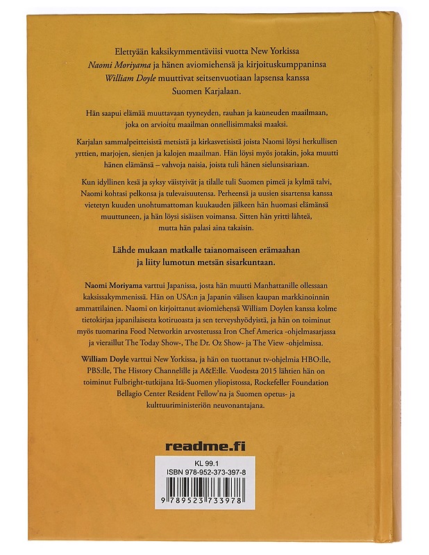 Lumotun metsän sisaret : elämää Pohjois-Karjalassa amerikkalaisin silmin - Moriyama, Naomi - Elämäkerrat ja muistelmat - 10105449833 - 1