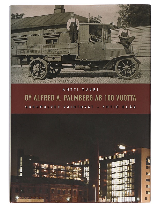 Oy Alfred A. Palmberg Ab 100 vuotta : sukupolvet vaihtuvat, yhtiö elää - Antti Tuuri - Historiakirjat - 10105449892 - 0