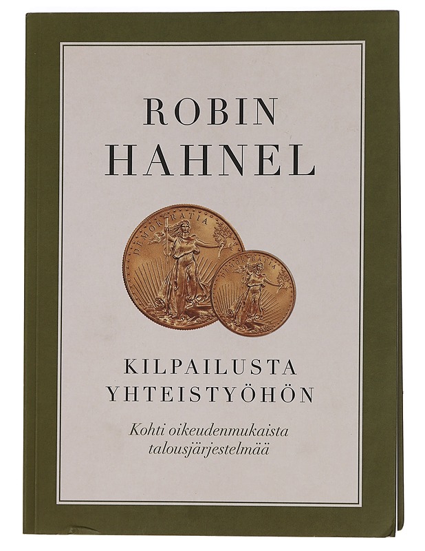 Kilpailusta yhteistyöhön : kohti oikeudenmukaista talousjärjestelmää - Hahnel, Robin - Historiakirjat - 10105449947 - 0