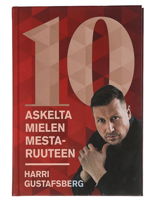 10 askelta mielen mestaruuteen - Harri Gustafsberg - Tietokirjat ja oppaat - 10105449993 - 0