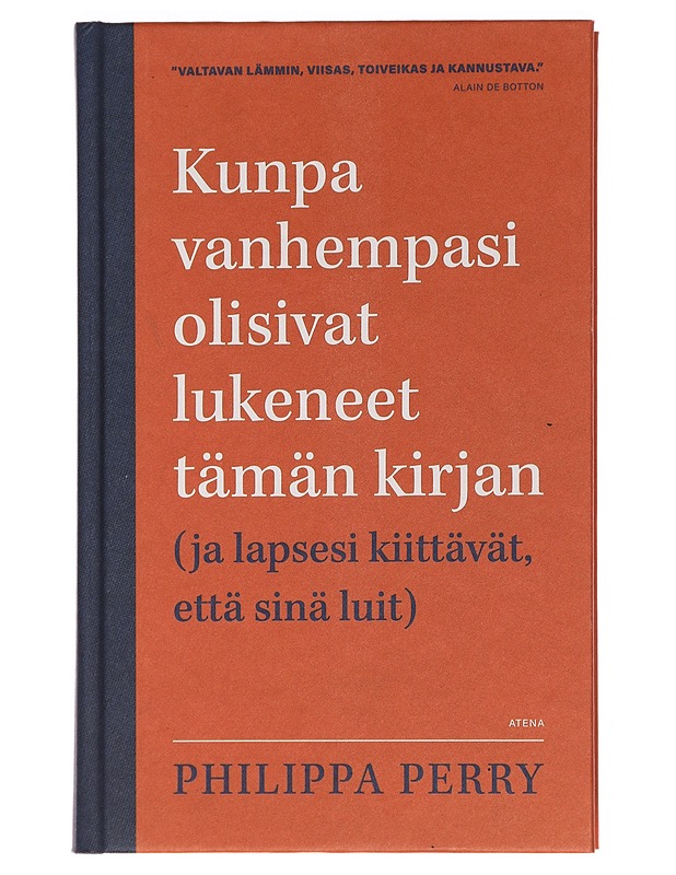 Kunpa vanhempasi olisivat lukeneet tämän kirjan (ja lapsesi kiittävät, että sinä luit) - Perry, Philippa - Tietokirjat ja oppaat - 10105450064 - 0