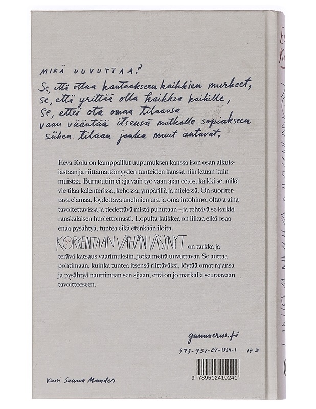 Korkeintaan vähän väsynyt eli Kuinka olla tarpeeksi maailmassa, jossa mikään ei riitä - Eeva Kolu - Elämäkerrat ja muistelmat - 10105450096 - 1