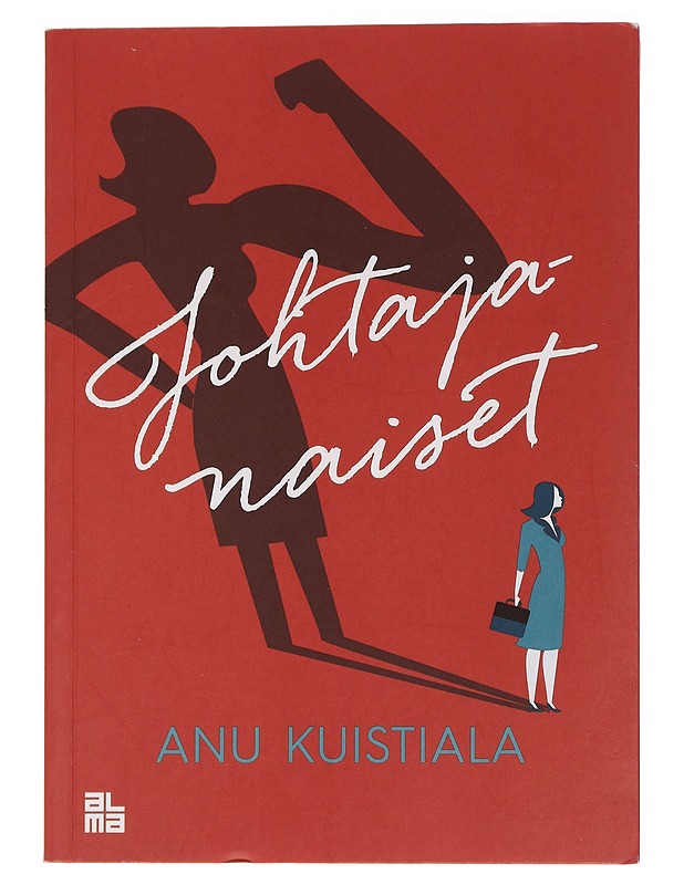 Johtajanaiset - Anu Kuistiala - Elämäkerrat ja muistelmat - 10105450100 - 0