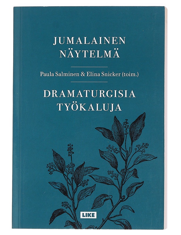 Jumalainen näytelmä: dramaturgisia työkaluja - Paula Salminen & Elina Snicker (toim.) - Tietokirjat ja oppaat - 10105450140 - 0