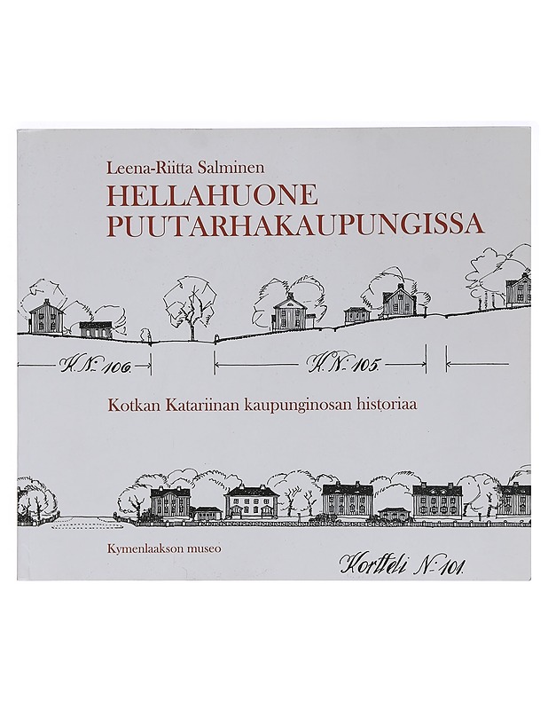 Hellahuone Puutarhakaupungissa - Salminen, Leena-Riitta - Historiakirjat - 10105450152 - 0
