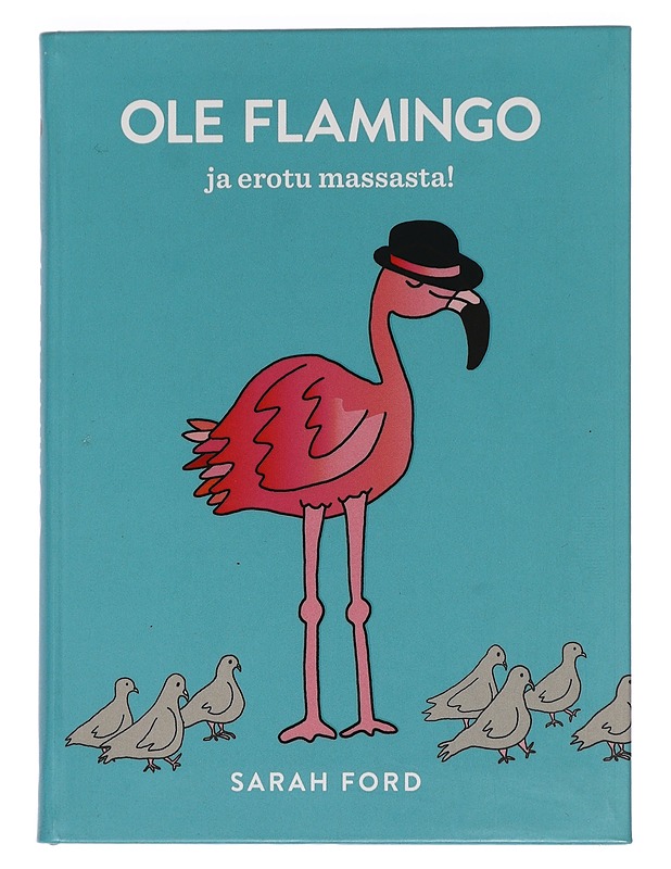 Ole flamingo ja erotu massasta! - Ford, Sarah - Tietokirjat ja oppaat - 10105450156 - 0