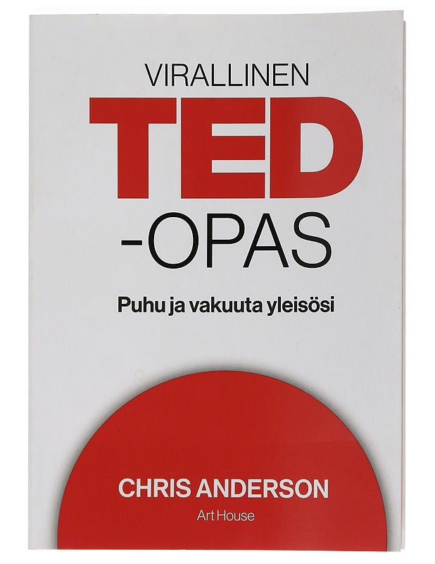Virallinen TED-opas : puhu ja vakuuta yleisösi - Anderson, Chris - Tietokirjat ja oppaat - 10105450230 - 0