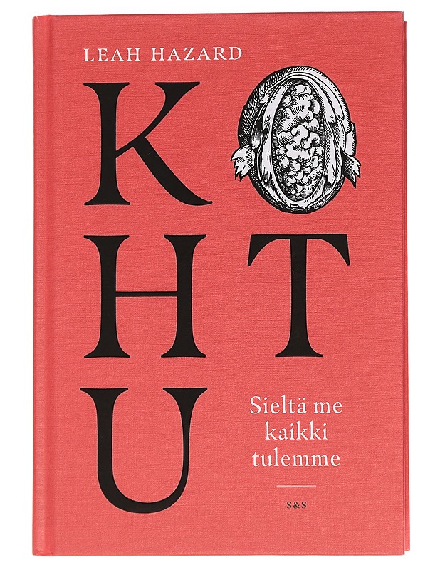 Kohtu : sieltä me kaikki tulemme - Hazard, Leah - Kirja lahjaksi - 10105450244 - 0