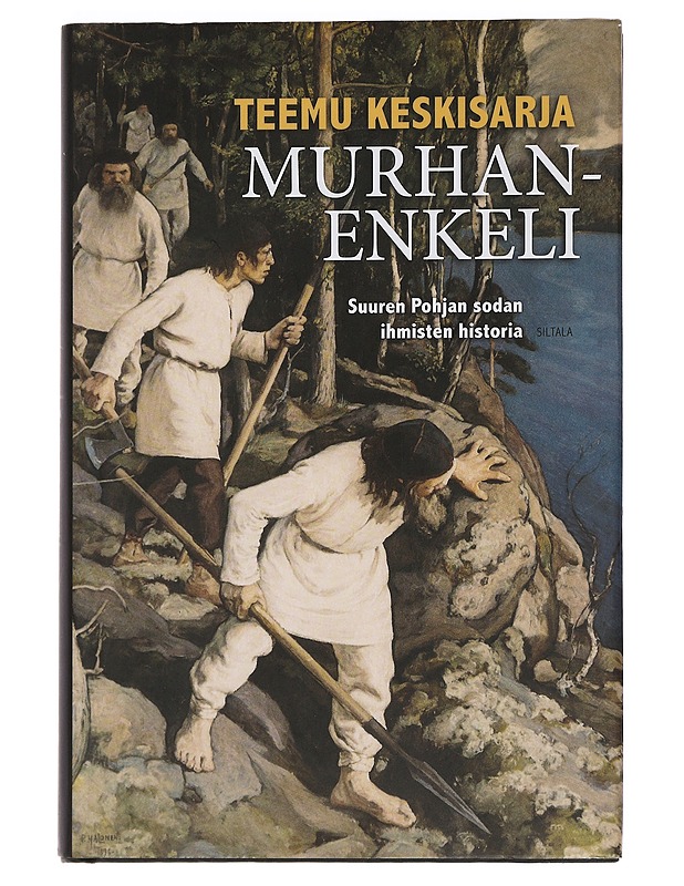 Murhanenkeli : Suuren Pohjan sodan ihmisten historia - Teemu Keskisarja - Elämäkerrat ja muistelmat - 10105450249 - 0