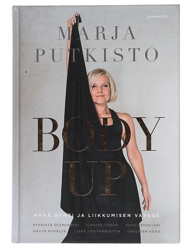 Body up : hyvä ryhti ja liikkumisen vapaus - Marja Putkisto - Tietokirjat ja oppaat - 10105450264 - 0