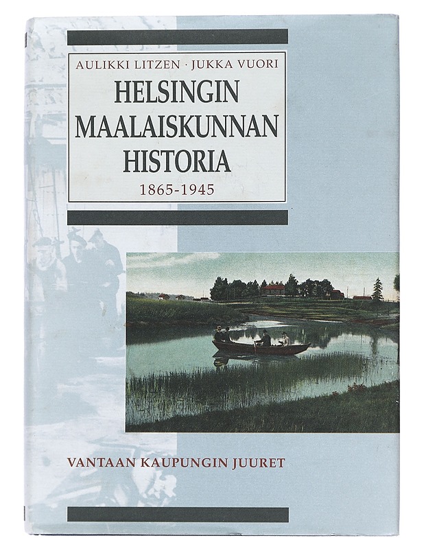 Helsingin maalaiskunnan historia 1865-1945 - Litzen, Aulikki - Historiakirjat - 10105450266 - 0