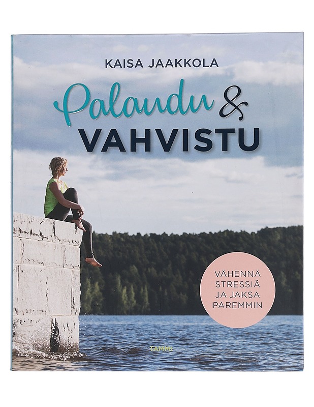Palaudu ja vahvistu - Jaakkola, Kaisa - Tietokirjat ja oppaat - 10105450286 - 0