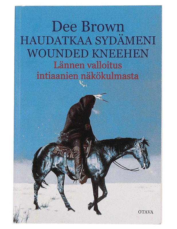 Haudatkaa sydämeni Wounded Kneehen - Brown, Dee - Historiakirjat - 10105450295 - 0