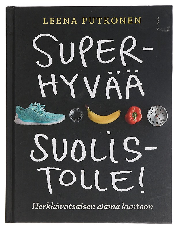 Superhyvää suolistolle! : herkkävatsaisen elämä kuntoon - Putkonen, Leena - Ruokakirjat - 10105450312 - 0