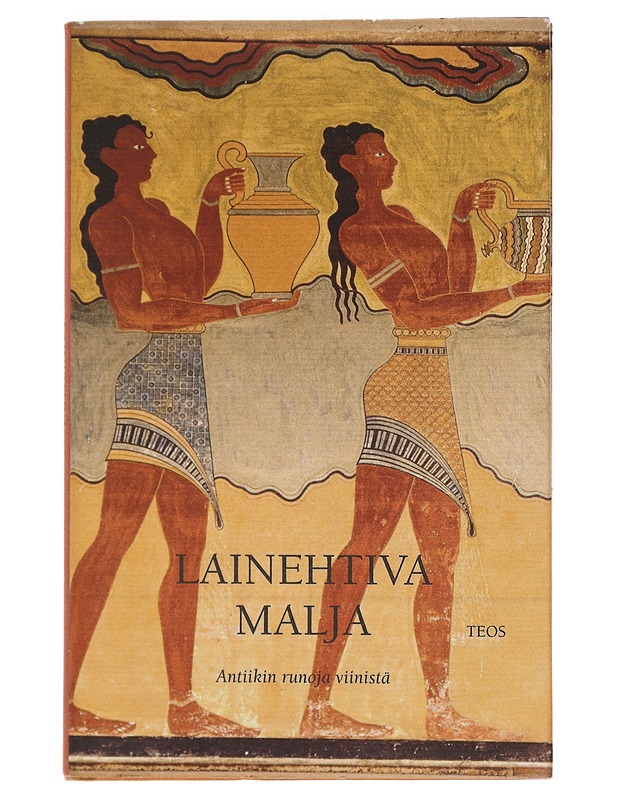 Lainehtiva malja : antiikin runoja viinistä - Kivimäki, Arto - Romaanit ja novellit - 10105450340 - 0