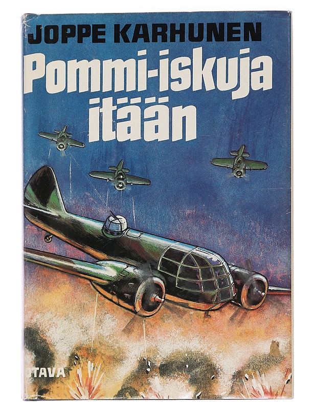 Pommi-iskuja itään : suomalaisista Blenheim-pommituslentäjistä ja heidän edeltäjistään vapaussodasta talvisodan loppuun - Joppe Karhunen - Elämäkerrat ja muistelmat - 10105450348 - 0