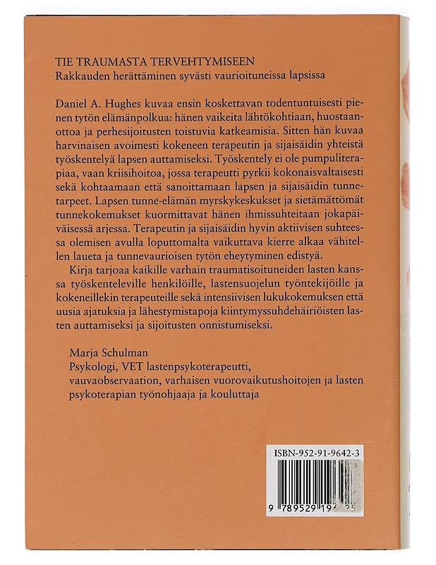 Tie traumasta tervehtymiseen : rakkauden herättäminen syvästi vaurioituneissa lapsissa - Hughes, Daniel A. - Tietokirjat ja oppaat - 10105450382 - 1