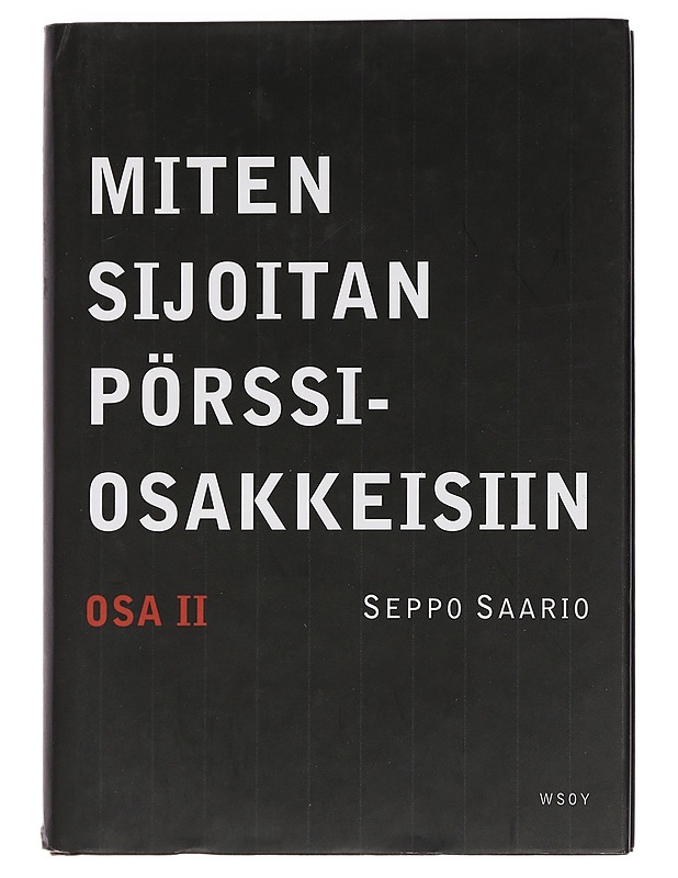 Miten sijoitan pörssiosakkeisiin II - Seppo Saario - Tietokirjat ja oppaat - 10105450399 - 0