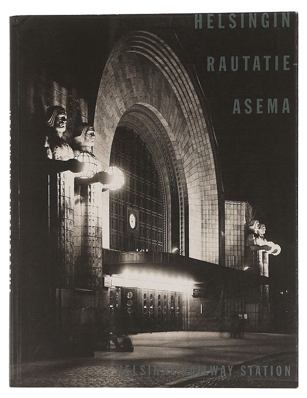 Helsingin rautatieasema : Helsinki Railway Station - Högström, Hilkka - Historiakirjat - 10105450414 - 0