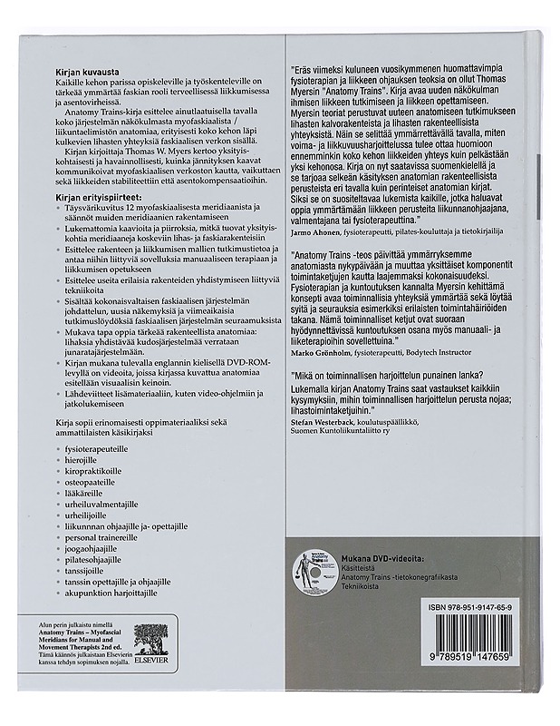 Anatomy trains : myofaskiaaliset meridiaanit kuntoutuksen ja liikunnan ammattilaisille ja opiskelijoille - Myers, Thomas W. - Tietokirjat ja oppaat - 10105450425 - 1