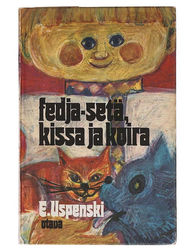 Fedja-setä, kissa ja koira - Uspenski, E. - Lastenkirjat - 10105450507 - 0