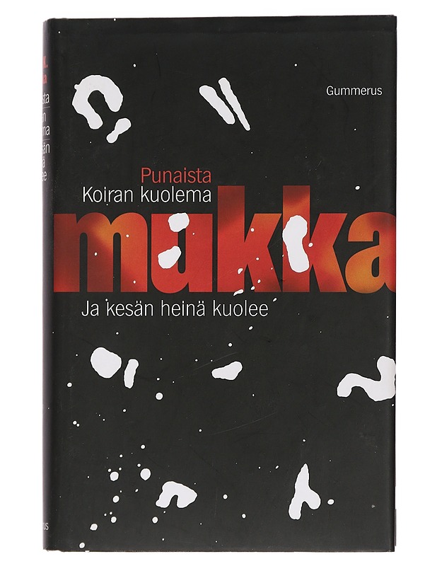 Punaista ; Koiran kuolema ; Ja kesän heinä kuolee - Timo K. Mukka - Romaanit ja novellit - 10105450576 - 0