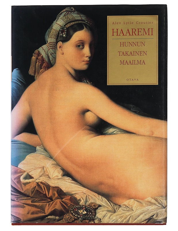 Haaremi : hunnun takainen maailma - Croutier, Alev Lytle - Historiakirjat - 10105450610 - 0