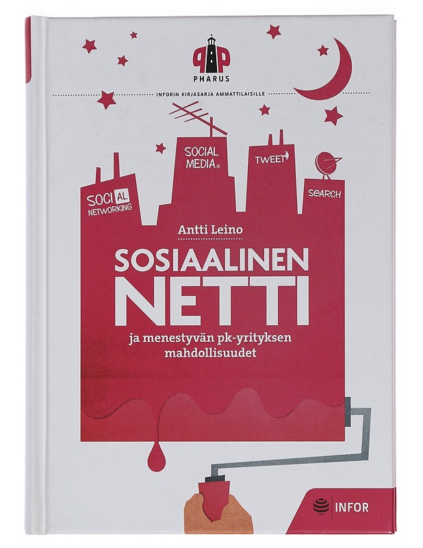 Sosiaalinen netti ja menestyvän pk-yrityksen mahdollisuudet - Antti Leino - Tietokirjat ja oppaat - 10105450634 - 0