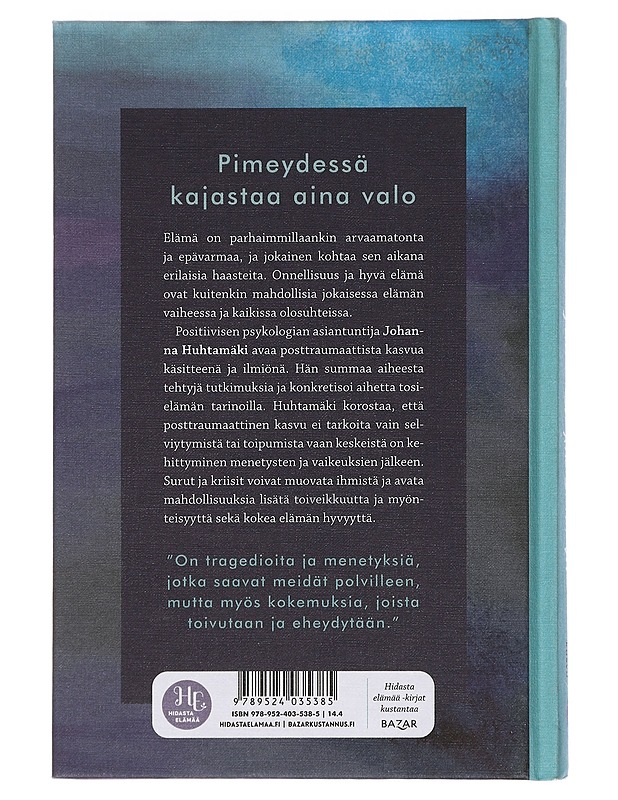 Pimeydessä kajastava valo : trauman jälkeinen kasvu - Johanna Huhtamäki - Tietokirjat ja oppaat - 10105450648 - 1