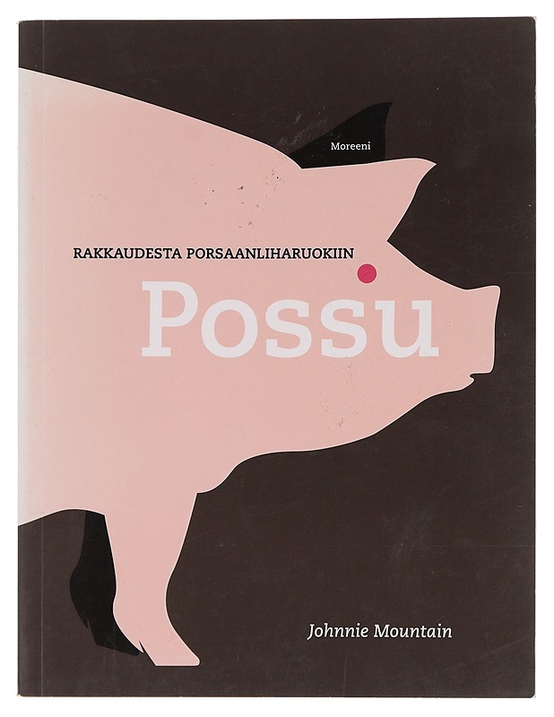 Possu : rakkaudesta porsaanliharuokiin - Mountain, Johnnie - Ruokakirjat - 10105450655 - 0