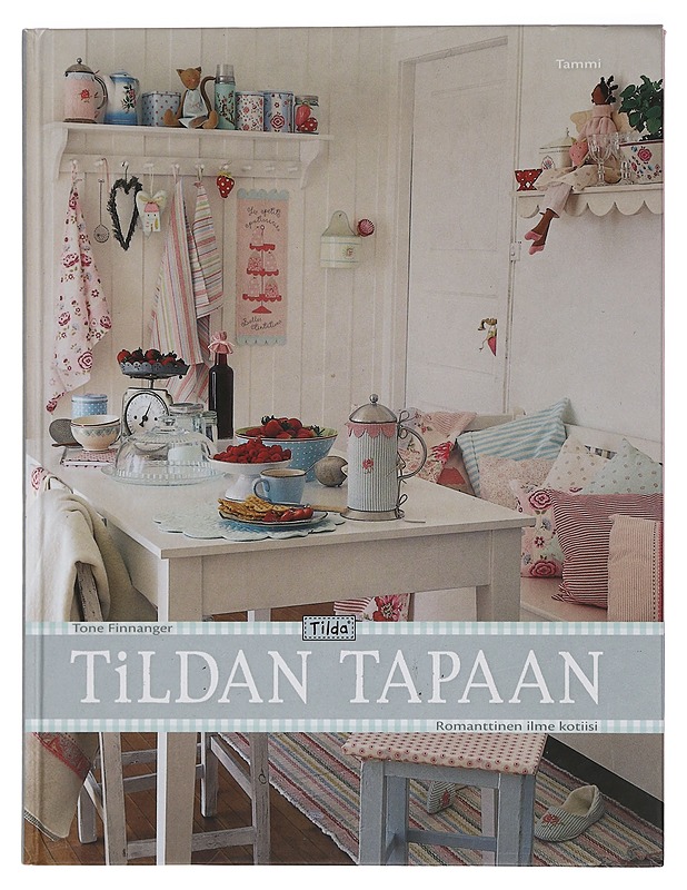 Tildan tapaan : romanttinen ilme kotiisi - Finnanger, Tone - Tietokirjat ja oppaat - 10105450670 - 0