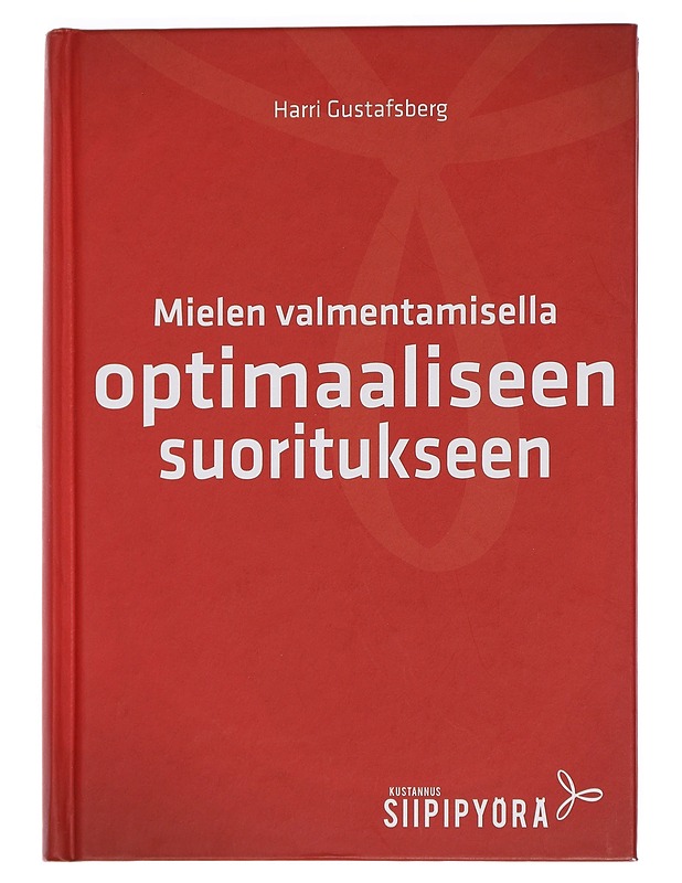 Mielen valmentamisella optimaaliseen suoritukseen - Gustafsberg, Harri - Tietokirjat ja oppaat - 10105450703 - 0