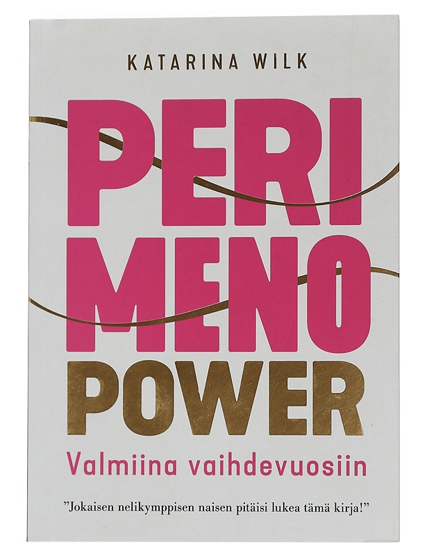Perimenopower : valmiina vaihdevuosiin - Wilk, Katarina - Tietokirjat ja oppaat - 10105450705 - 0
