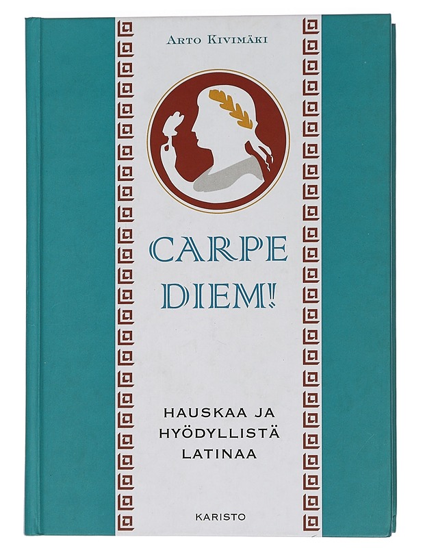Carpe Diem! Hauskaa ja hyödyllistä latinaa - Kivimäki, Arto - Tietokirjat ja oppaat - 10105450728 - 0
