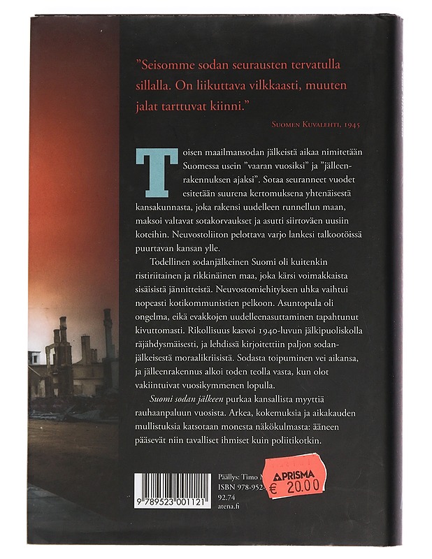 Suomi sodan jälkeen : pelon, katkeruuden ja toivon vuodet 1944-1949 - Holmila, Antero - Historiakirjat - 10105450733 - 1