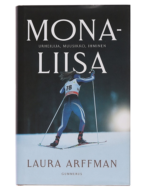 Mona-Liisa : urheilija, muusikko, ihminen - Arffman, Laura - Elämäkerrat ja muistelmat - 10105450737 - 0