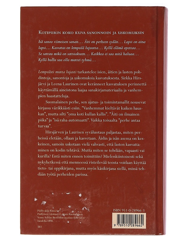 Lempeästi mutta lujasti : suomalaisia sanontoja ja arkiuskomuksia kasvatuksesta - Hirsjärvi, Sirkka - Tietokirjat ja oppaat - 10105450751 - 1