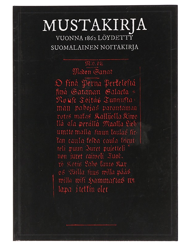 Mustakirja : vuonna 1862 löydetty suomalainen noitakirja - Tietokirjat ja oppaat - 10105450743 - 0