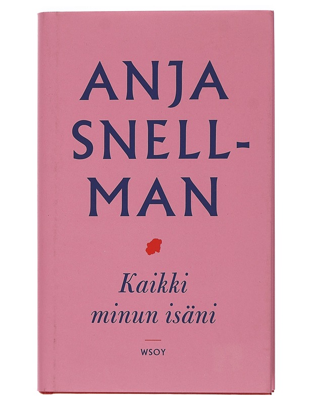 Kaikki minun isäni - Snellman, Anja - Romaanit ja novellit - 10105450768 - 0