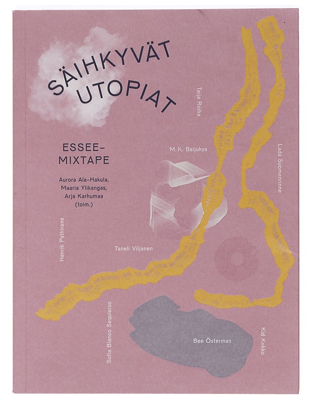Säihkyvät utopiat : essee-mixtape - Ala-Hakula, Aurora - Tietokirjat ja oppaat - 10105450795 - 0